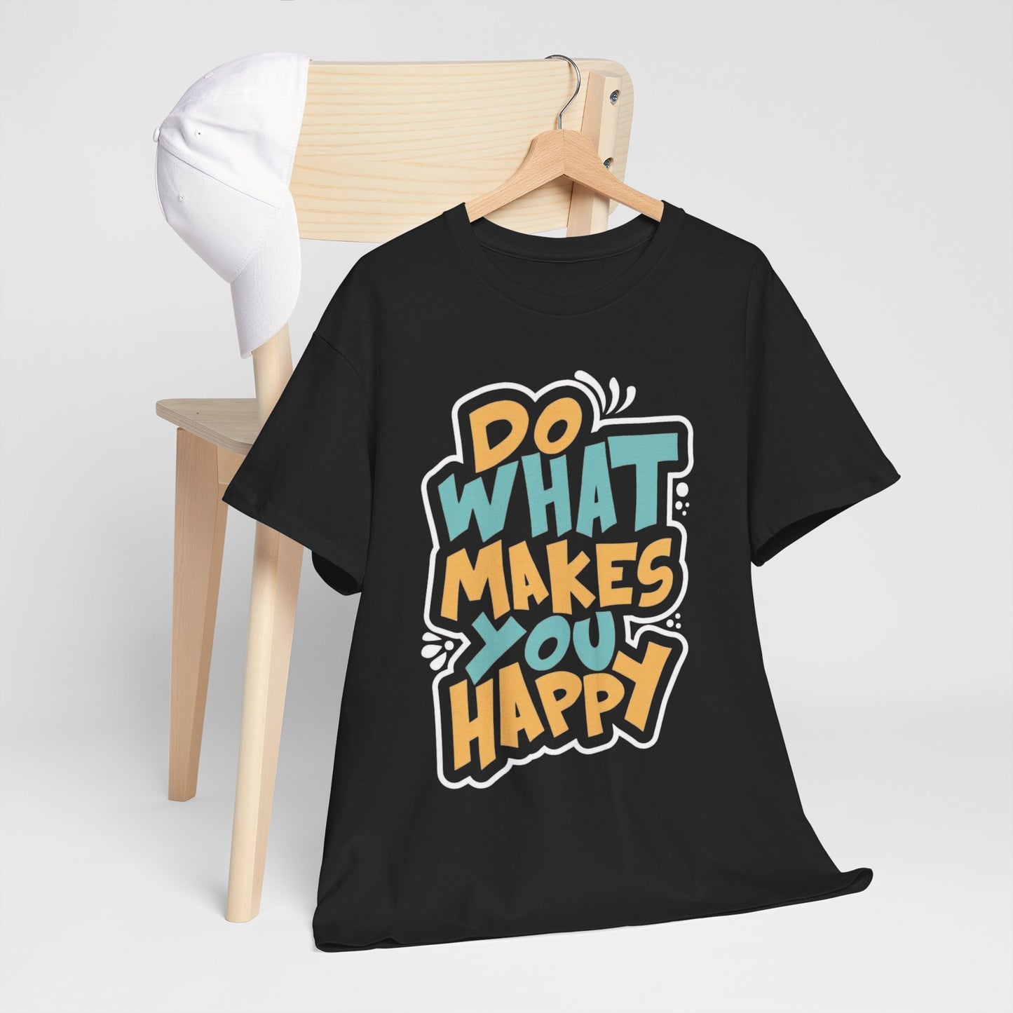Do What Makes You Happy T-Shirt — Positive Message Graphic Tee