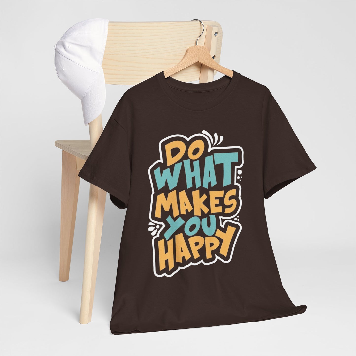 Do What Makes You Happy T-Shirt — Positive Message Graphic Tee