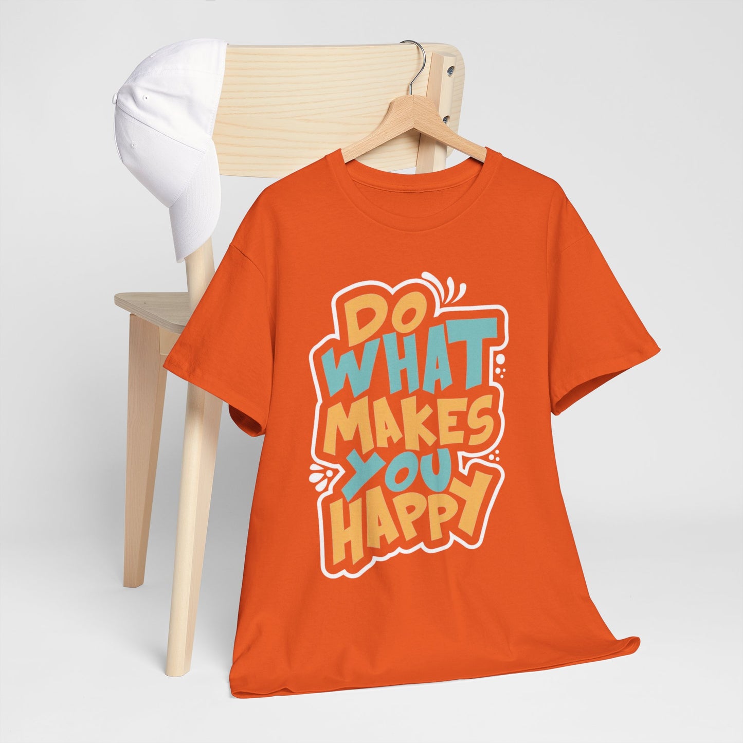 Do What Makes You Happy T-Shirt — Positive Message Graphic Tee